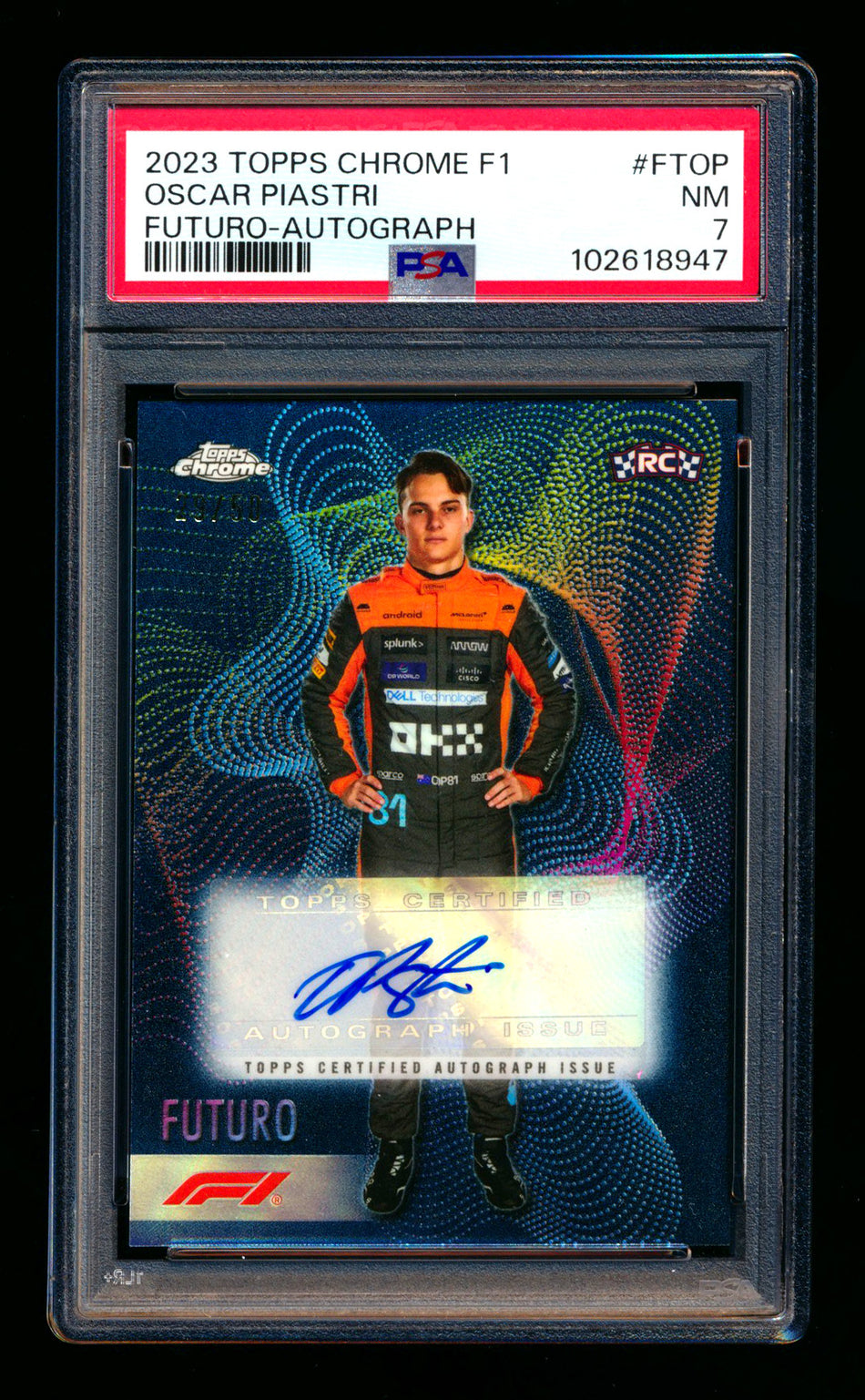2023 Topps Chrome F1 Futuro #FT-OP Oscar Piastri RC Refractor Autograph #29/50 PSA 7 ** (SOLD eBay - $1295.00 - 8/3/2025) **