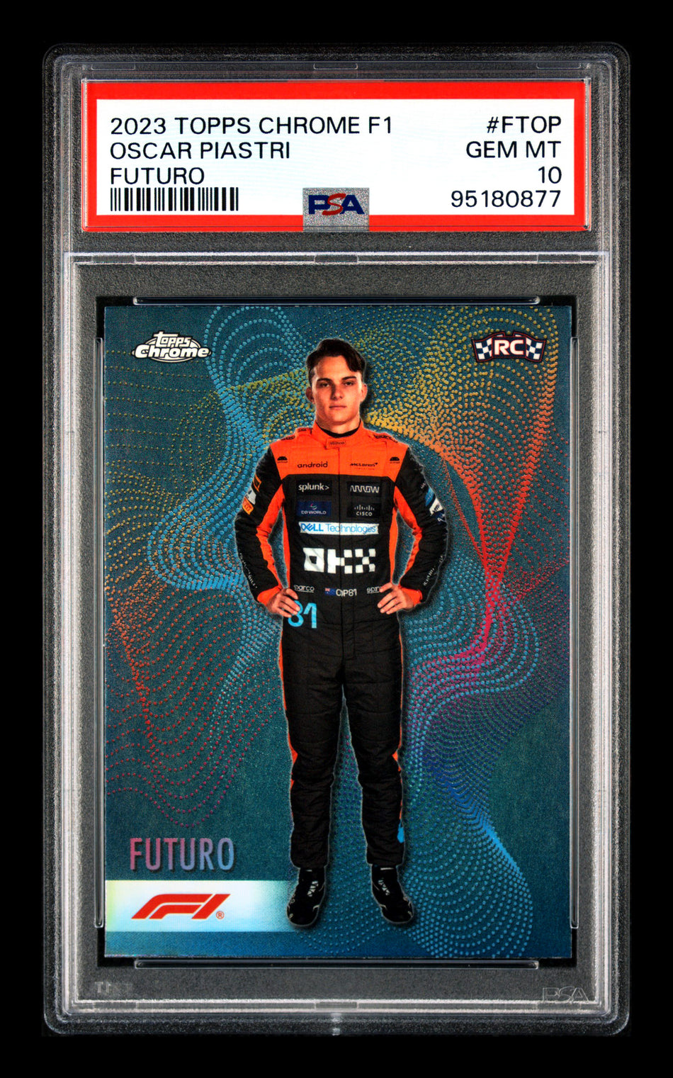 2023 Topps Chrome F1 Futuro #FT-OP Oscar Piastri RC Refractor PSA 10 ** (SOLD Nationals - $550.00 - 8/3/2025) **